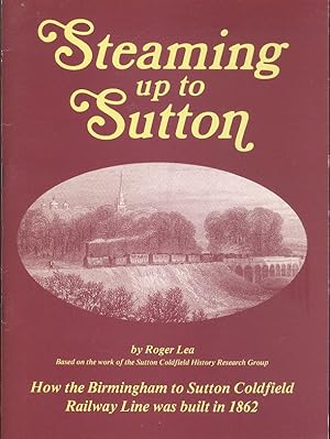 Steaming Up to Sutton: How the Birmingham to Sutton Coldfield Railway Line was Built in 1862