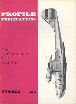 The Consolidated PBY Catalina [ Profile Publications Number 183 ].