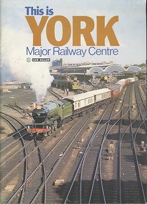 This is York - Major Railway Centre
