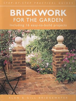Brickwork for the Garden Including 16 Easy-To-Use Build Projects