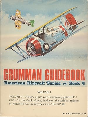 Grumman guidebook Volume One. (American aircraft series ; book 4)