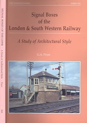 Signal Boxes of the London & South Western Railway : A Study of Architectural Style. (The Oakwood...