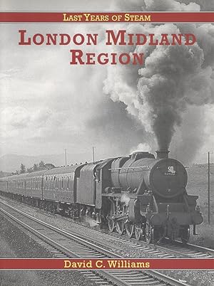 London Midland Region (Last Years of Steam Series)