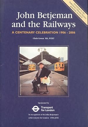 John Betjeman And The Railways- A Centenary Celebration 1906-2006