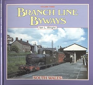 South Wales - Branch Line Byways Volume 3