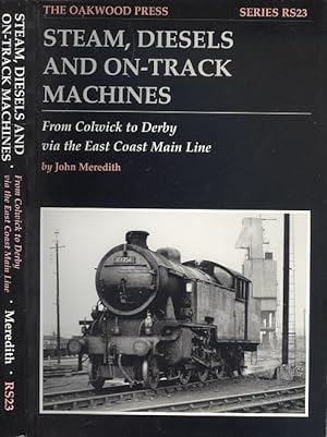 Steam, Diesels and On-track Machines: From Colwick to Derby Via the East Coast Main Line (Reminis...