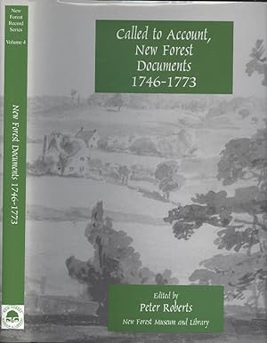 Called to Account, New Forest Documents 1746 - 1773. (New Forest Record Series Volume IV)