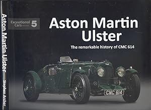 Aston Martin Ulster: The remarkable history of CMC 614: 5 (Exceptional Cars Series No.5)