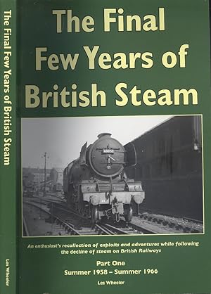 The Final Few Years of British Steam Part 1: An enthusiast's recollection of exploits and adventu...