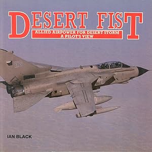 Desert Fist : Allied Airpower for Desert Storm - A Pilot's View