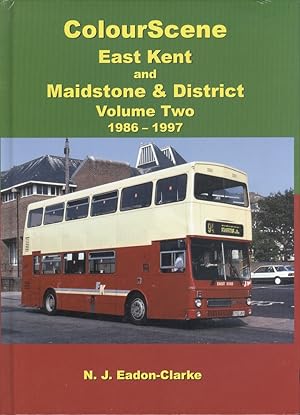 Colourscene Volume 2 - East Kent and Maidstone and District 1986-1997