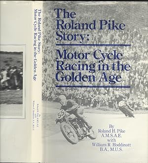 The Roland Pike Story - Motor Cycle Racing in the Golden Age