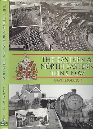 The Eastern and North Eastern Then and Now