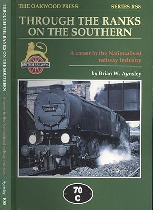 Through the Ranks on the Southern : A Career in the Nationalised Railway Industry (Oakwood Remini...