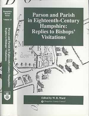 Parson and parish in eighteenth-century Hampshire: Replies to bishops' visitations (Hampshire rec...
