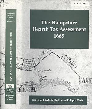 The Hampshire Hearth Tax Assessment, 1665, with the Southampton Assessments for 1662 and 1670 (Ha...
