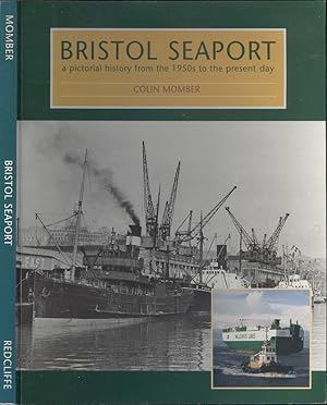 Bristol Seaport: A Pictorial History - From 1950s to the Present Day