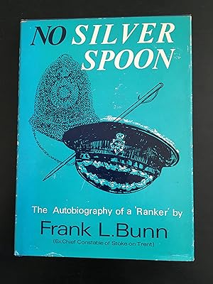No Silver Spoon: The Autobiography of a 'Ranker'