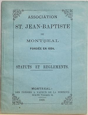 Association St-Jean-Baptiste de Montréal fondée en 1834. Statuts et règlements