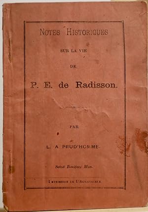 Notes historiques sur la vie de P.E. de Radison
