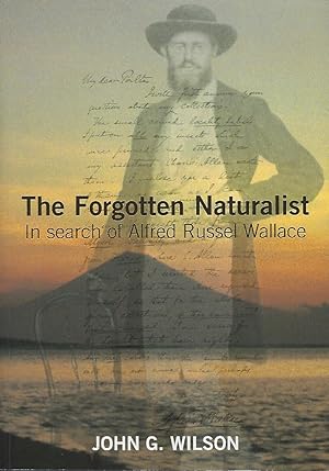The Forgotten Naturalist - in Search of Alfred Russel Wallace