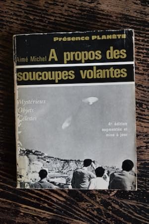 A propos des soucoupes volantes - Mystérieux objets célestes