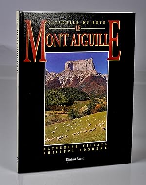 Le Mont Aiguille. Citadelle du Rêve