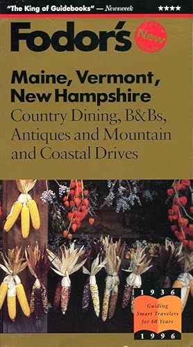 Fodor's Maine, Vermont, New Hampshire : Country Dining, B&Bs, Antiques and Mountain and Coastal D...