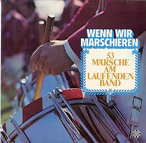"WENN WIR MARSCHIEREN" 53 MÄRSCHE AM LAUFENDEN BAND DAS MUSIKKORPS 6 DER BUNDESWEHR Hamburg (Dire...