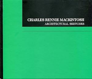 Charles Rennie Mackintosh : Architectural Sketches