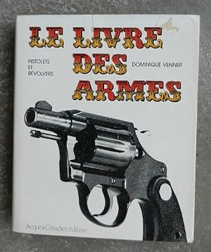 Le livre des armes, 1. Pistolets et revolvers.