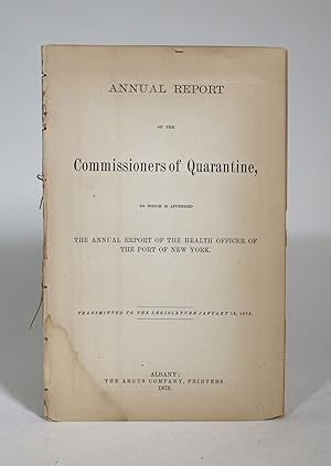 Annual Report of the Commisioners of Quarantine, to which is appended the Annual Report of the He...