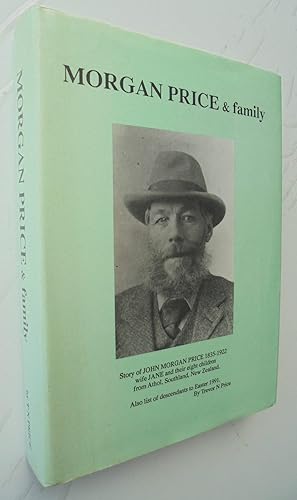 Morgan Price & Family. Story of John Morgan Price 1835 -1922 wife Jane and their eight children f...