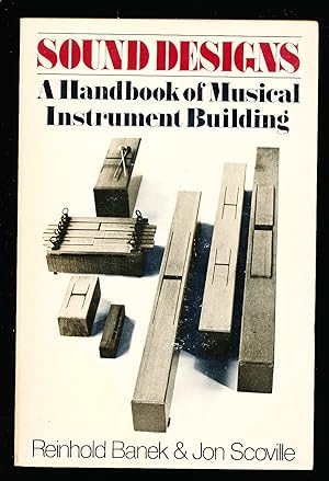 Sound Designs: A Handbook of Musical Instrument Building