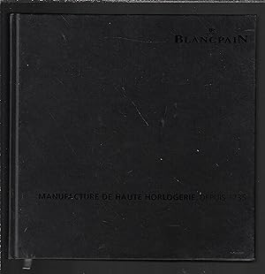 Blancpain : manufacture de haute horlogerie. Depuis 1735