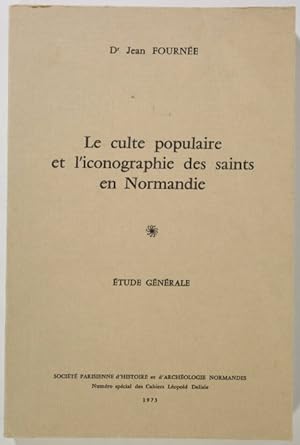 Le culte populaire et l'iconographie des saints en Normandie. Etude générale
