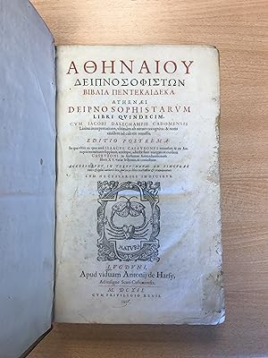 Athenaei Deipno sophistarum libri quindecim cum Iacobi Dalechampii cadomensis latina interpretati...
