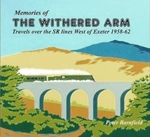 Memories of The Withered Arm : Travels Over the SR Lines West of Exeter 1958-62