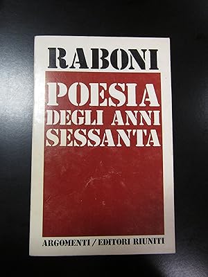 Raboni Giovanni. Poesia degli anni Sessanta. Editori Riuniti 1976 - I.