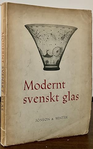 Mondernt Svenskt Glas; Utveckling * Teknik * Form