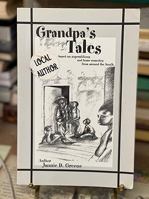 Grandpa's Tales: Based on Superstitions and Home Remedies from Around the South
