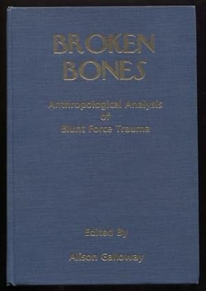 Broken Bones: Anthropological Analysis of Blunt Force Trauma