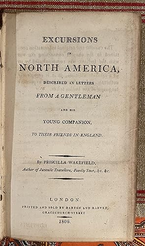 Excursions in North America Described in letters from a Gentleman and his Young Companion to T he...