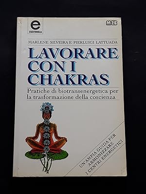 Silveira Marlene e Lattuada Pierluigi, Lavorare con i chakras, Casa Editrice meb, 1994 - I