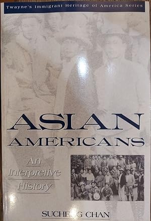 Asian Americans : An Interpretive History