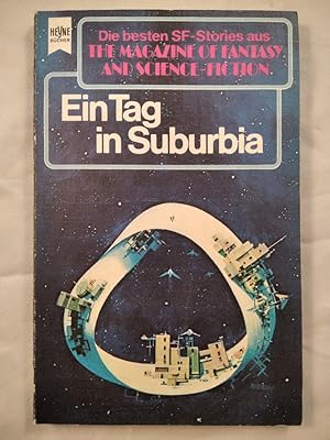 Ein Tag in Suburbia. Eine Auswahl der besten SF-Stories aus THE MAGAZINE OF FANTASY AND SCIENCE F...