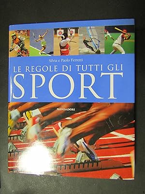 AA.VV. Le regole di tutti gli sport. Mondadori. 2007