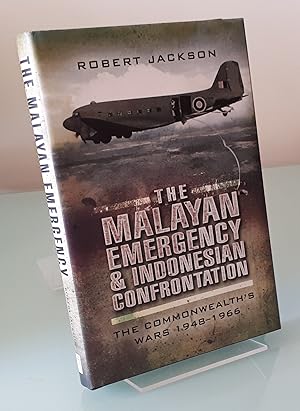 The Malayan Emergency and Indonesian Confrontation: The Commonwealth's Wars 1948-1966