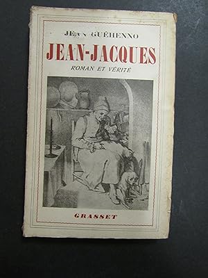 Guehenno Jean. Jean-Jacques. II. Roman et verite (1750-1758). Grasset. 1950-I