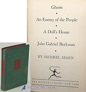 Plays of Henrik Ibsen: Ghosts / An Enemy of the People / A Doll's House / John Gabriel Borkman (M...